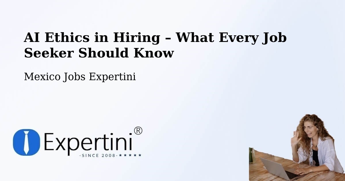AI Ethics in Recruitment & Hiring – La Boveda - La Boveda, Mexico Jobs Expertini